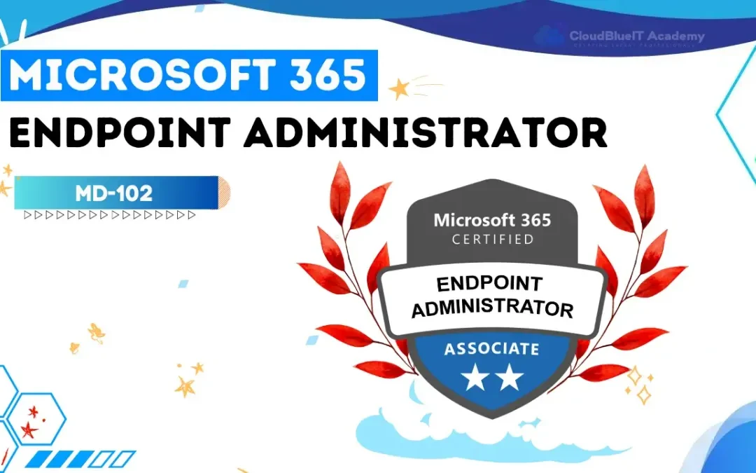 Microsoft 365 Endpoint Administrator MD-102